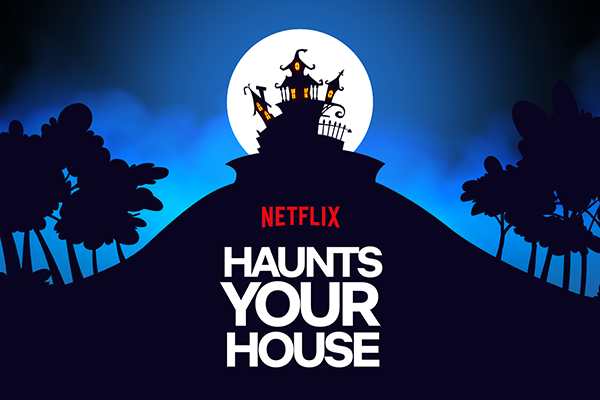 Netflix Haunts Your House